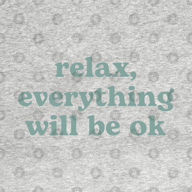 Relax everything will be OK by RenataCacaoPhotography